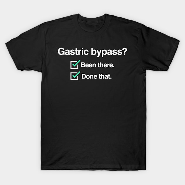 Funny Gastric Bypass Surgery Get Well Gift T-Shirt by Wizardmode